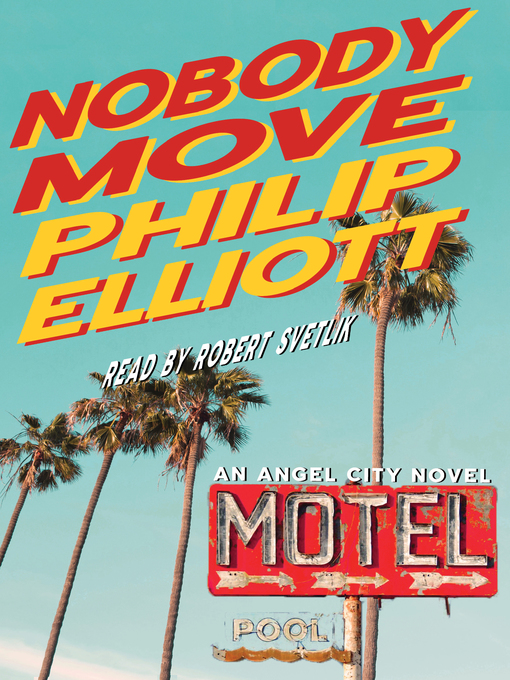 Title details for Nobody Move by Philip Elliott - Available
